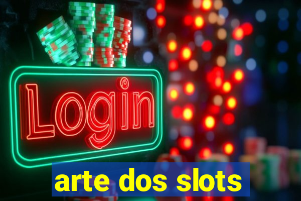 arte dos slots